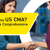 How to become US CMA? The Complete Comprehensive Guide!