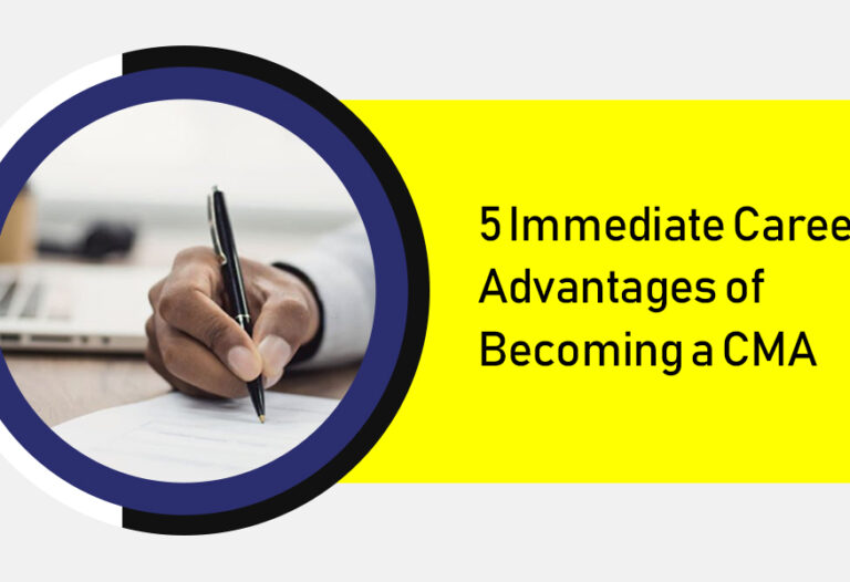 5 Immediate Career Advantages of Becoming a CMA