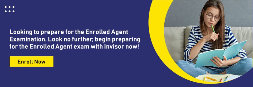 Prepare for the Enrolled Agent exam with Invisor now!